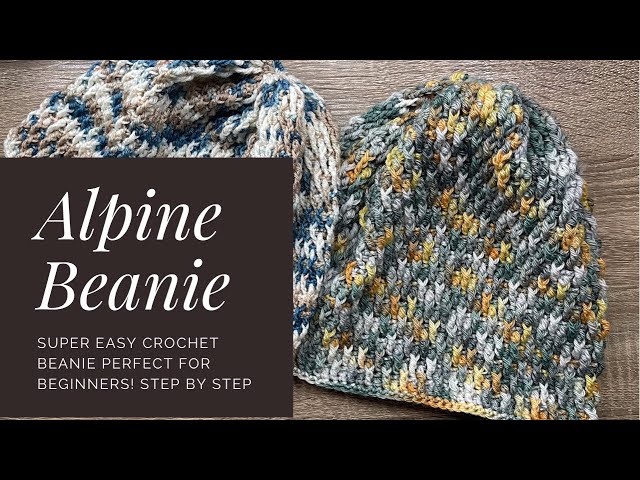 How to Crochet a Beanie - Perfect for Beginners - Alpine Beanie