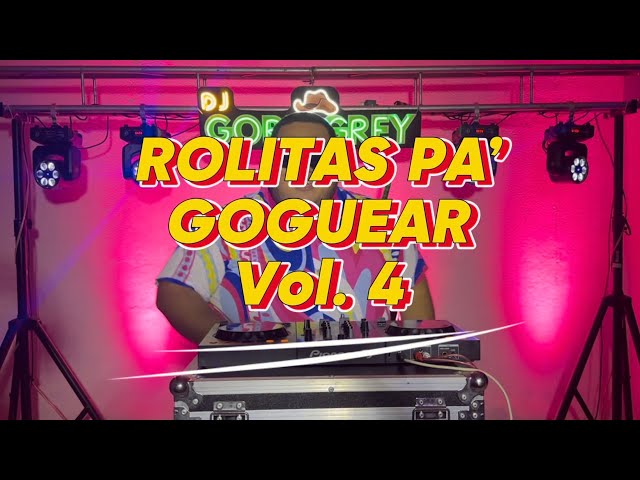 🔥😈 ROLITAS PA’ GOGUEAR VOL. 4 😈🔥 | DJ GORDIGREY (bonus track perreo old school) 😎