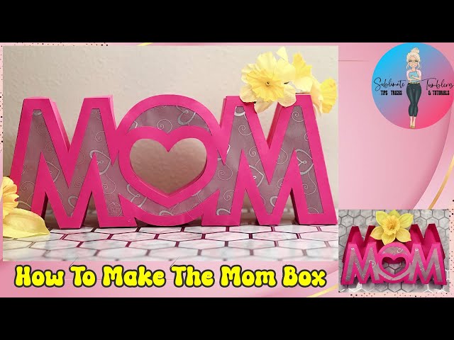 How To Make The "Mom Box" With Cricut Design Space