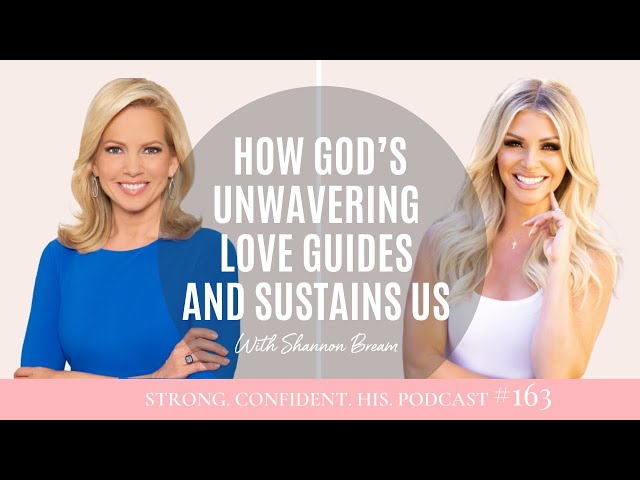 How God’s Unwavering Love Guides and Sustains Us with Shannon Bream