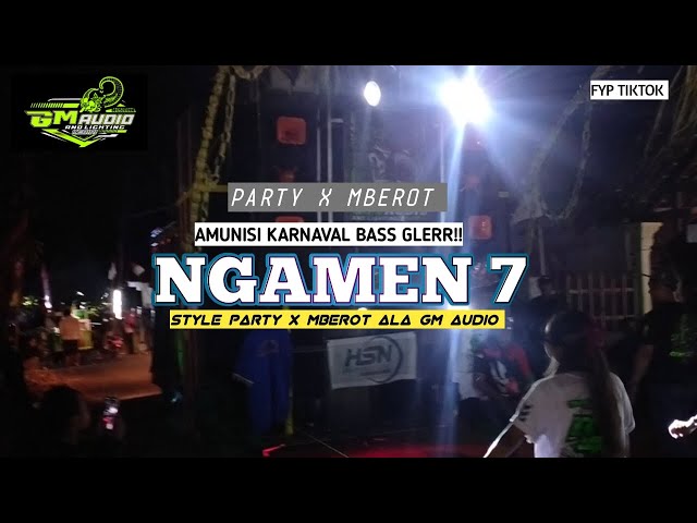 DJ NGAMEN 7 FULL BASS ‼️ PARTY X MBEROT ALA GM AUDIO ‼️ VIRAL TIKTOK - NEW VERSION ‼️ DIKKY STORY