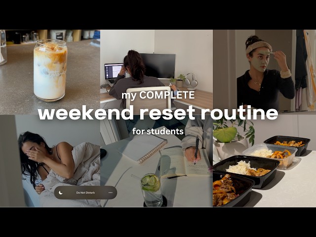 weekend reset routine: from a bad week to your BEST week