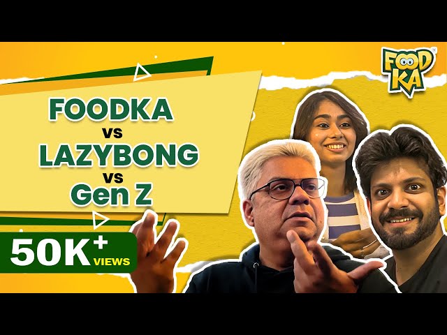 FOODKA Vs LAZYBONG Vs Gen Z ft. weird food of Kolkata