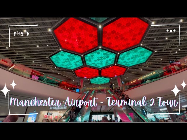 Manchester Airport Terminal 2 Tour