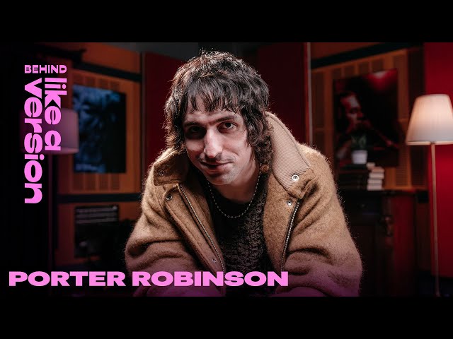 Behind Porter Robinson’s cover of Fontaines D.C.’s ‘Favourite’ for Like A Version (Interview)