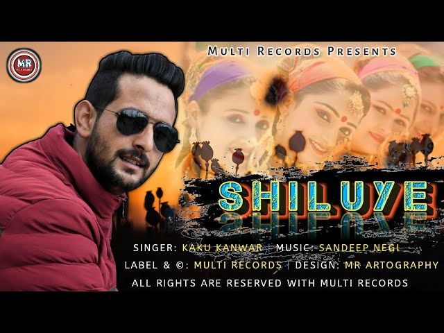 Shiluye | Kaku Kanwar | Latest Pahari Songs 2025 | Multi Records