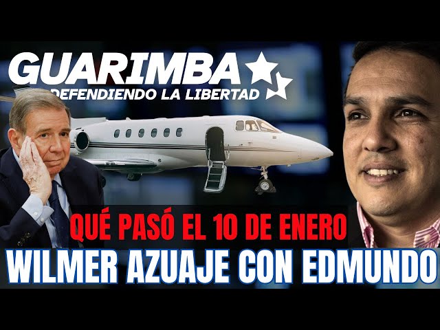 WILMER AZUAJE - EL AVIÓN QUE NO PARTIÓ CON EDMUNDO GONZALEZ - GUARIMBA DIGITAL