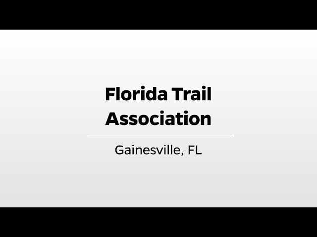 Florida Trail Association - WUFT's Greater Good