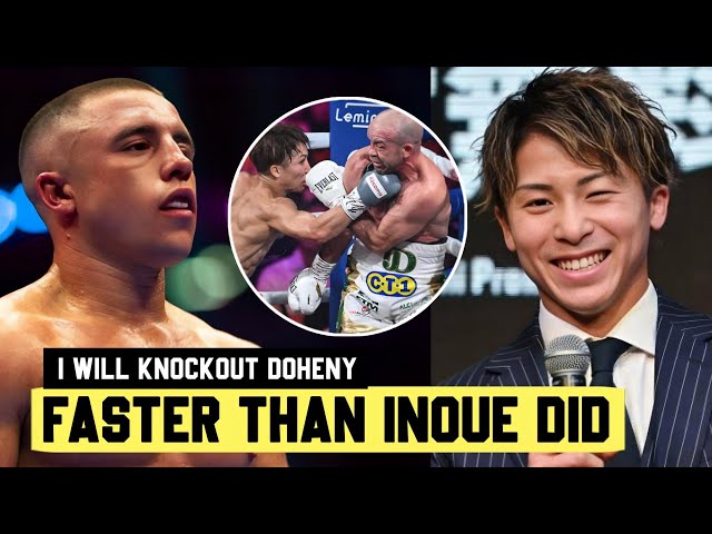 Nick Ball EXPRESSED HIS DESIRE to knock out veteran Tj Doheny quicker than Inoue