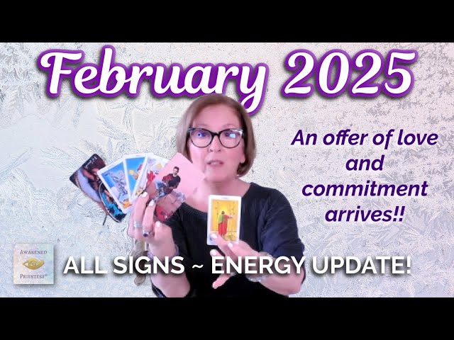 FEBRUARY 2025 Love Tarot Energy Update: An offer of love and commitment arrives!! 💘