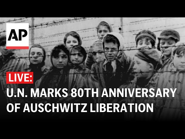 LIVE: UN Holocaust Memorial marks 80th anniversary of Auschwitz liberation