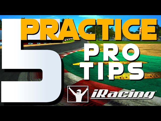 5 Practice Pro Tips for iRacing