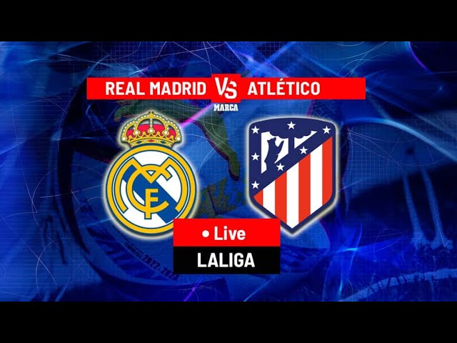 REAL MADRID VS ATLETICO MADRID ( LIVE MATCH ) LA LIGA 24/25 FULL MATCH