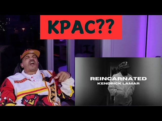 KPAC? | Kendrick Lamar - 'Reincarnated' Reaction 🔥 | He's HIM!