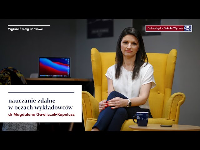 Kształcenie zdalne w oczach wykładowców: Magdalena Gawliczek-Kapelusz | Wyższe Szkoły Bankowe