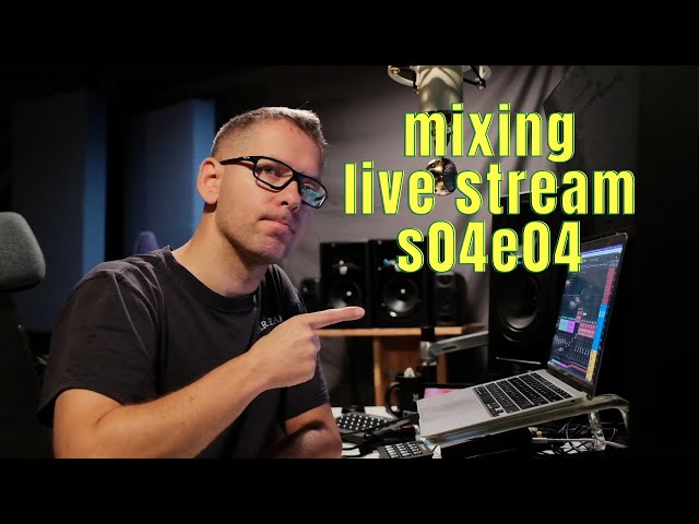 S04E04 mixing live stream