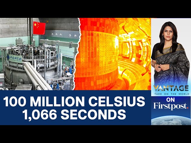 China’s Artificial Sun Creates Nuclear Fusion World Record | Vantage with Palki Sharma | N18G