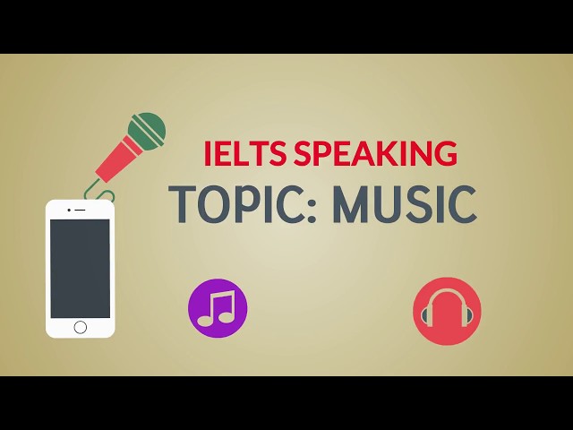 IELTS SPEAKING TEST Topic MUSIC - Full Part 1, part 2, part 3