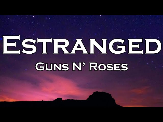 Guns N' Roses - Estranged (Lyrics)