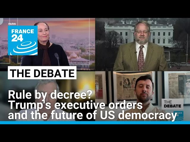 Rule by decree? Trump's executive orders and the future of US democracy • FRANCE 24 English