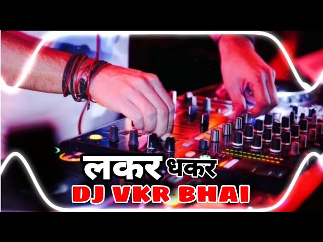 Lakar Dhakar song | dj vkr bhai | 2025 new song| vkr bhai 2.0 | cg song | hit songs cg |cg dj #dj