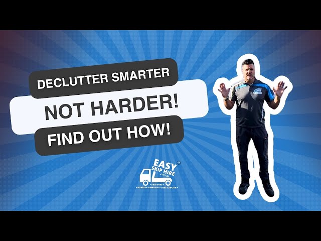 Decluttering Made Easy - Easy Rubbish Removal