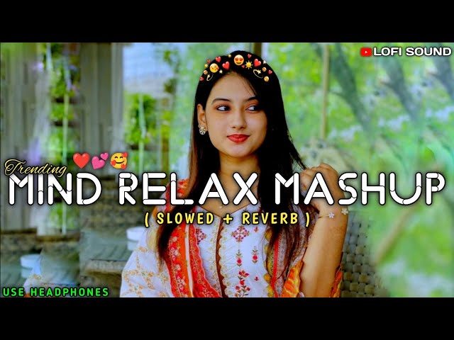 Bollywood Lofi Song 🥰 | Mind Relax Lofi Love Song ❤️ | Love Mashup Slowed + Reverb 💕 |