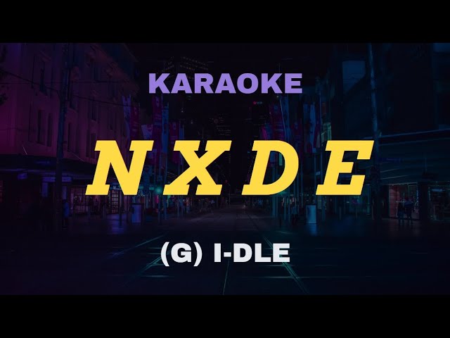 (여자)아이들((G)I-DLE) - Nxde KARAOKE Instrumental With Lyrics