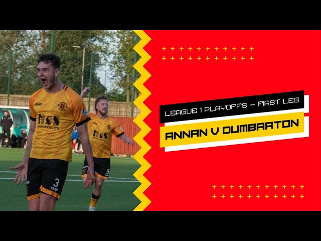 Annan Athletic FC v Dumbarton FC - League 1 Playoffs First Leg - Match Highlights