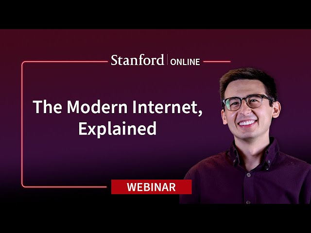 Stanford Webinar - The Modern Internet, Explained: Zakir Durumeric