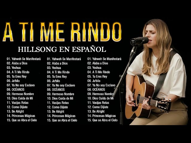 A Ti me Rindo 🙏 Hillsong Español Sus Mejores Canciones Grandes Éxitos#españolhillsong