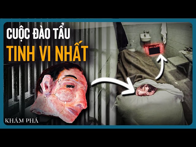 Bí Ẩn Phía Sau Cuộc Đào Thoát Khỏi Nhà Tù Khét Tiếng Nhất Thế Giới