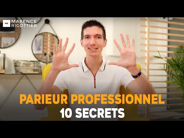 Les 10 SECRETS d'un PARIEUR PROFESSIONNEL - PARIS SPORTIFS