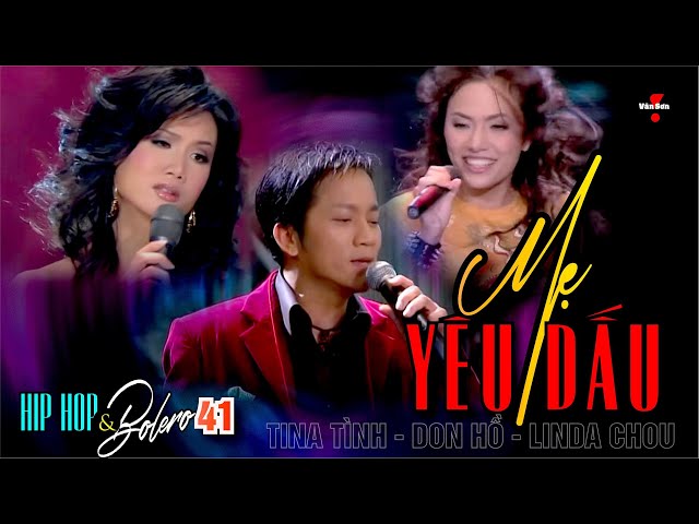 🌹VAN SON Hip Hop & Bolero 41 - MẸ YÊU DẤU - Tina Tình, Don Hồ, Linda Chou @VanSon