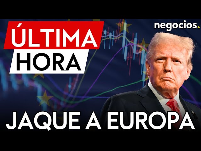 ÚLTIMA HORA | Nuevo lunes negro: Trump confirma aranceles para Europa y advierte a sus ciudadanos