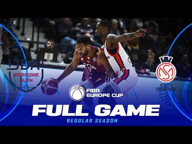 JDA Bourgogne Dijon v CSM CSU Oradea | Full Basketball Game | FIBA Europe Cup 2024-25