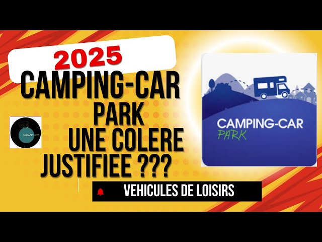 CAMPING-CAR PARK: UNE COLÈRE JUSTIFIÉE ?