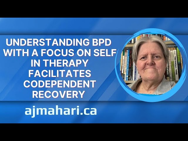 BPD Understanding Facilitates Codependent Recovery & Building a Bridge Back to Self