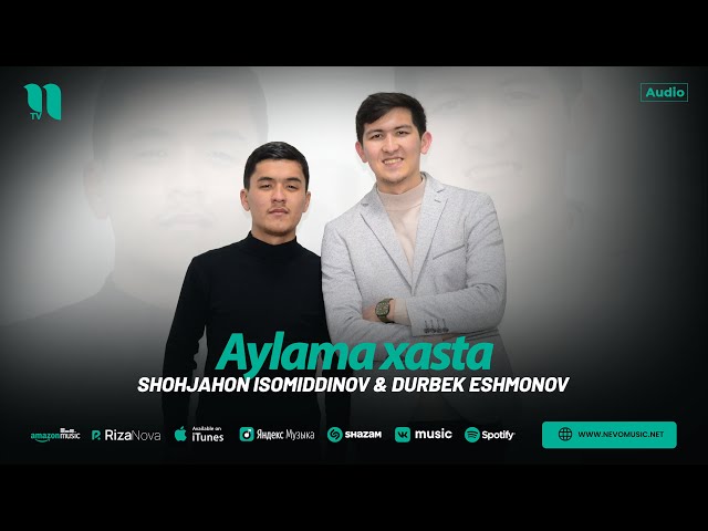 Shohjahon Isomiddinov & Durbek Eshmonov  - Aylama xasta (audio 2025)