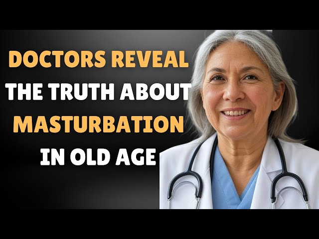 The Truth About Masturbation After 60 – What Top Doctors Are Saying