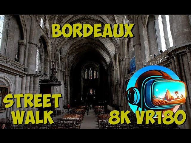 11 Bordeaux France inside the magnificent Cathédrale Saint-André de Bordeaux 8K 4K VR180 3D Travel