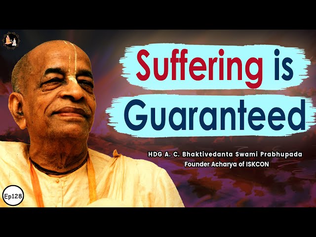 Srila Prabhupada English Lecture - Suffering is Guaranteed | EP-128