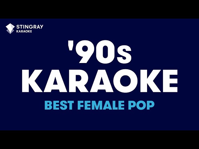 BEST OF '90s FEMALE POP: Britney Spears, Christina Aguilera, Mariah Carey (KARAOKE WITH LYRICS)