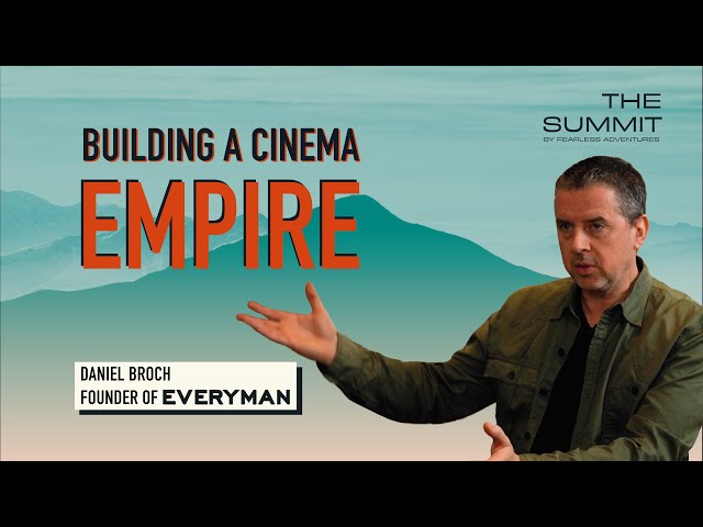 How Daniel Broch Built The Everyman Cinema Empire | The Summit