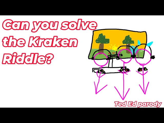 Ted Ed Riddles be like: (Kraken Riddle)