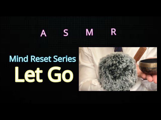 Sounds of Let Go: Letting go is the ultimate act of love for Self-Love #ASMR