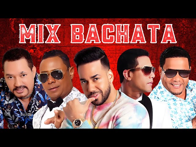 SENSATIONAL BACHATA MIX - ZACARÍAS FERREIRA , ROMEO SANTOS, HECTOR ACOSTA, FRANK REYES ,Y. Sarante