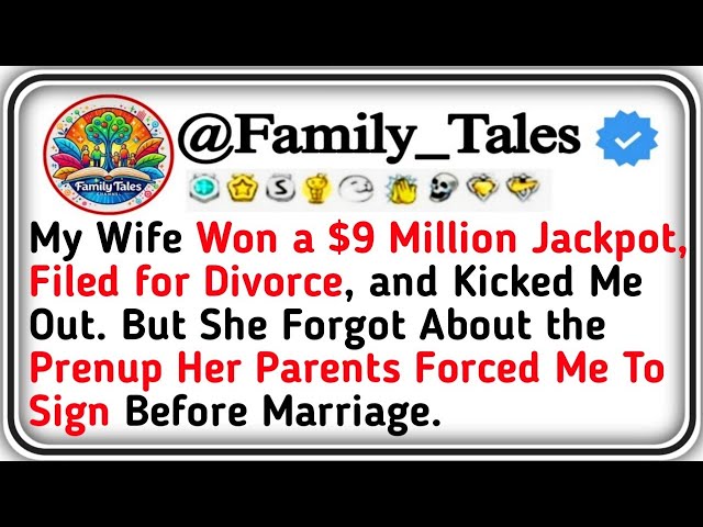 My Wife Won a $9 Million Jackpot, Filed for Divorce, and Kicked Me Out—But She Forgot About the Pren