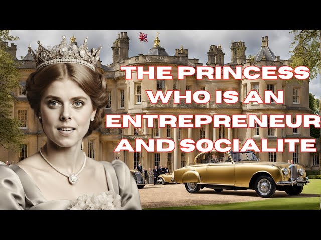 Inside the Lifestyle of Princess Beatrice of York