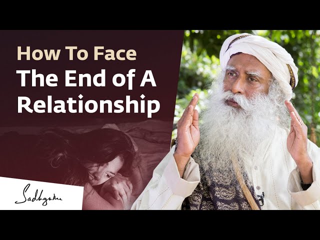 How To Face The End of A Relationship Gracefully? | Sadhguru Answers